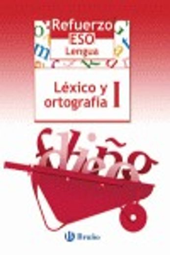 Refuerzo Lengua ESO Léxico y ortografía I: 1 (Castellano - Material Complementario - Refuerzo Lengua Eso)
