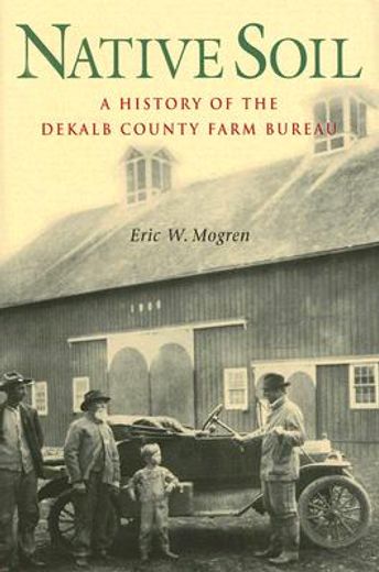 native soil,a history of the dekalb county farm bureau