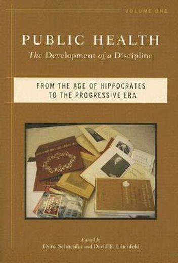 public health,the development of a discipline: from the age of hippocrates to the progressive era