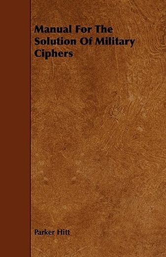 manual for the solution of military ciphers (in English)