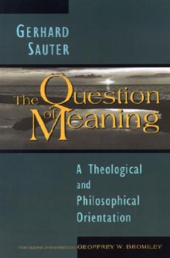 the question of meaning,a theological and philosophical orientation