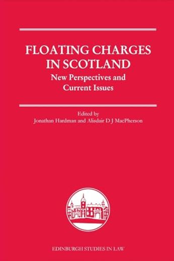 Floating Charges in Scotland: New Perspectives and Current Issues (en Inglés)