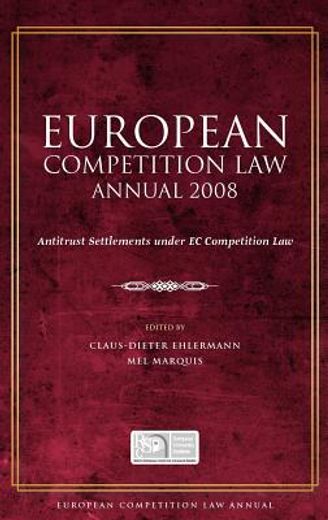 european competition law annual 2008,antitrust settlements under ec competition law