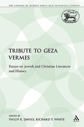 a tribute to geza vermes,essays on jewish and christian literature and history