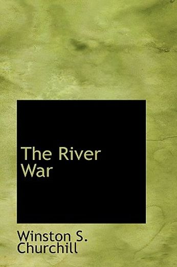 the river war,an account of the reconquest of the sudan