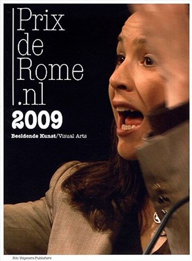 Prix de Rome.NL 2009: Visual Arts (in English)