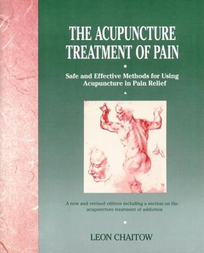 the acupuncture treatment of pain,safe and effective methods for using acupuncture in pain relief