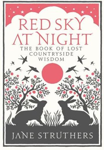 Red Sky at Night: The Book of Lost Countryside Wisdom (en Inglés)