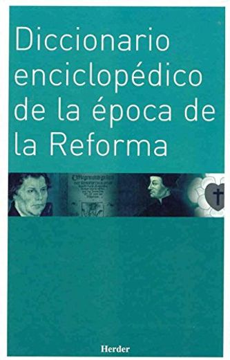 Diccionario Enciclopedico de la Epoca de la Reforma (in Spanish)