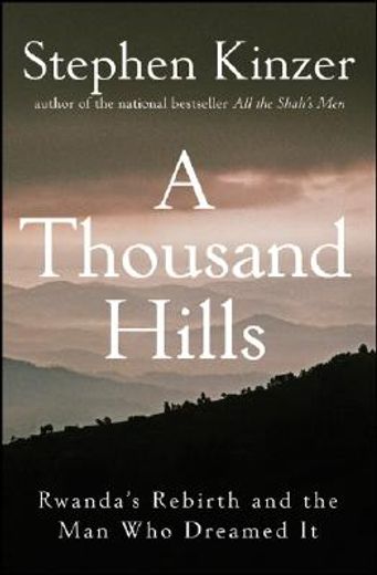 a thousand hills,rwanda´s rebirth and the man who dreamed it (in English)