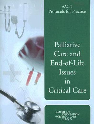 aacn protocols of practice,palliative care and end of life issues in critical care