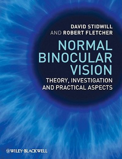 Normal Binocular Vision: Theory, Investigation and Practical Aspects