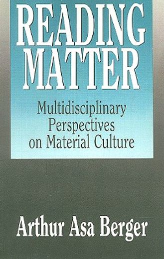 reading matter,multidisciplinary perspectives on material culture