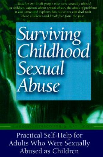 surviving childhood sexual abuse,practical self-help for adults who were sexually abused as children (en Inglés)