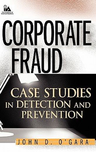 corporate fraud,case studies in detection and prevention