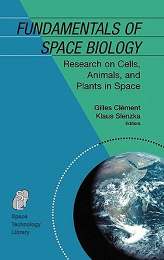 fundamentals of space biology,research on cells, animals, and plants in space
