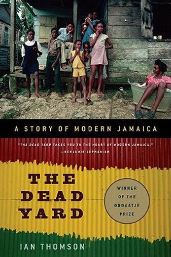 the dead yard,a story of modern jamaica