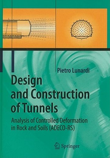 design and construction of tunnels,analysis of controlled deformations in rock and soil (adeco-rs)