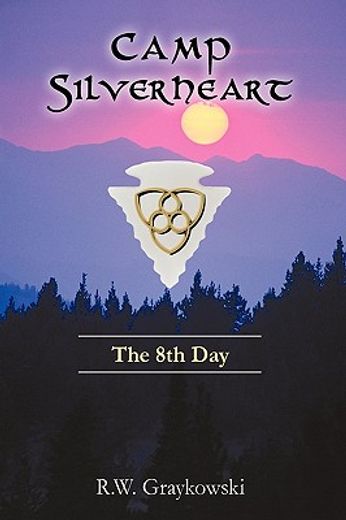 camp silverheart,the 8th day