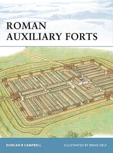 Roman Auxiliary Forts 27 BC-AD 378 (en Inglés)