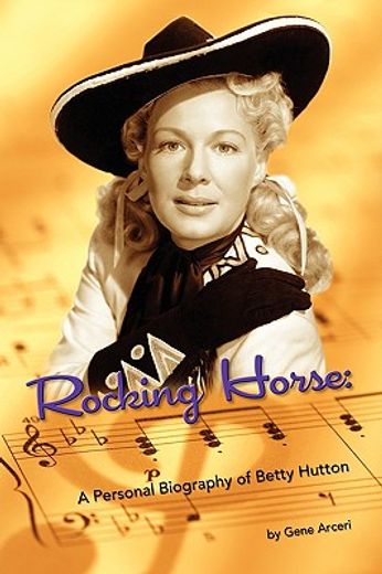 rocking horse,a personal biography of betty hutton