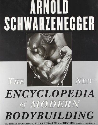 The new Encyclopedia of Modern Bodybuilding (en Inglés)
