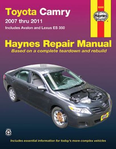 haynes toyota camry and lexus es 350 automotive repair manual: models covered: toyota camry and avalon, and lexus es 350 models 2007 ttrhoug 2011