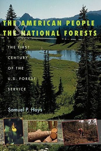 the american people and the national forests,the first century of the u.s. forest service
