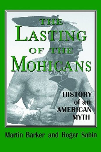 the lasting of the mohicans,history of an american myth