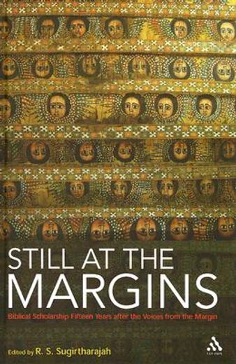 still at the margins,biblical scholarship fifteen years after voices from the margin