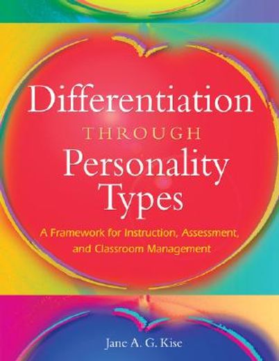 differentiation through personality types,a framework for instruction, assessment, and classroom management