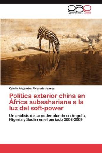 pol tica exterior china en frica subsahariana a la luz del soft-power (in Spanish)