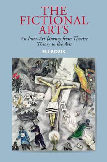 The Fictional Arts: An Inter-Art Journey from Theatre Theory to the Arts (in English)