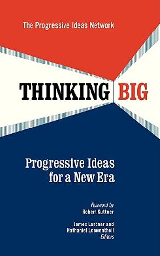 thinking big,progressive ideas for a new era