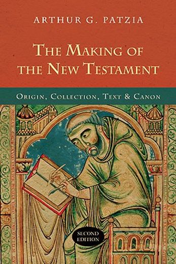 the making of the new testament,origin, collection, text & canon (in English)