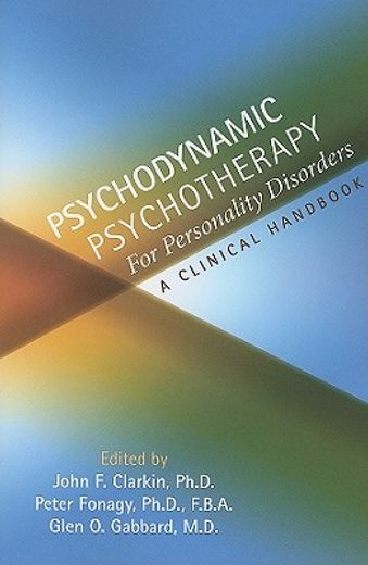 Psychodynamic Psychotherapy for Personality Disorders: A Clinical Handbook