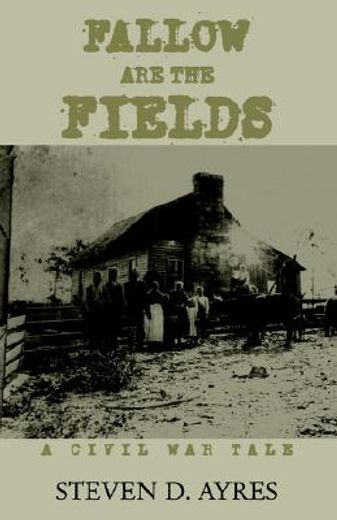 fallow are the fields,a civil war tale