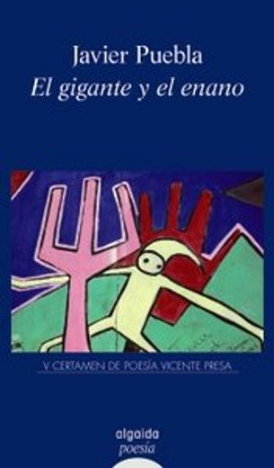 El gigante y el enano (Algaida Literaria - Poesía - Premio Poesía  " Vicente Presa ")