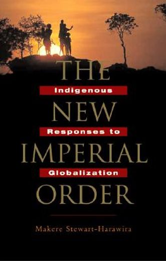 the new imperial order,indigenous responses to globalization