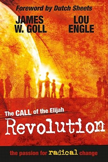 the call of the elijah revolution,the passion for radical change