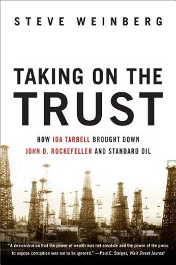taking on the trust,the epic battle of ida tarbell adn john d. rockefeller (in English)