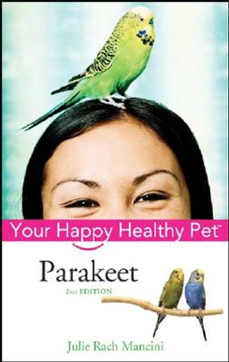 parakeet,your happy healthy pet