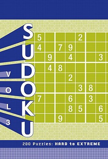 sudoku, volume 3: 200 puzzles: hard to extreme (in English)