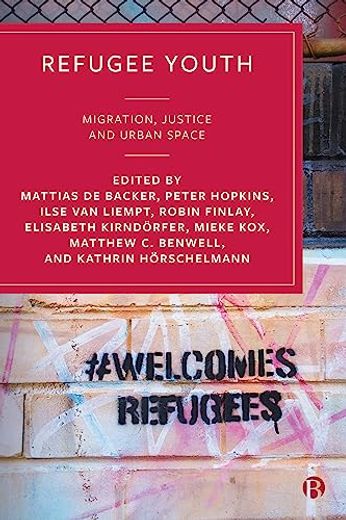 Refugee Youth: Migration, Justice and Urban Space (en Inglés)