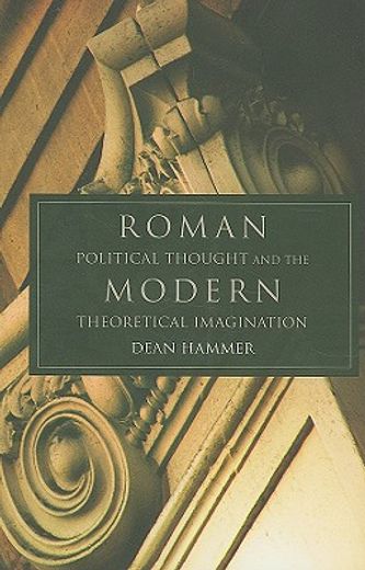 roman political thought and the modern theoretical imagination