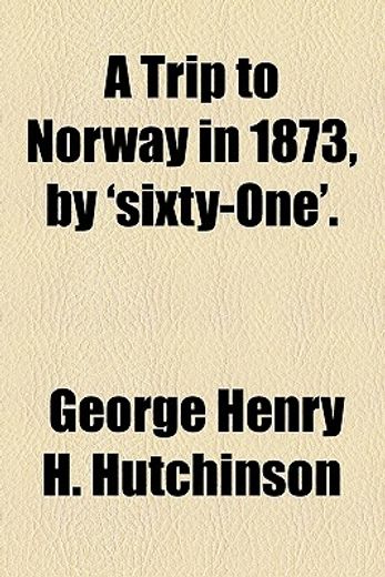 a trip to norway in 1873