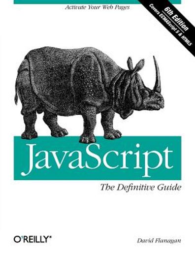 Javascript: The Definitive Guide: Activate Your web Pages (Definitive Guides) (en Inglés)
