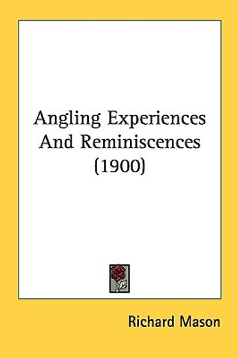 angling experiences and reminiscences