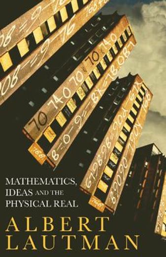 Mathematics, Ideas and the Physical Real (en Inglés)