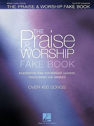 the praise and worship fake book,b flat edition (en Inglés)
